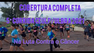 5° Corrida Ceulp/Ulbra na Luta Contra o Câncer 2021