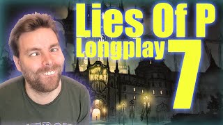 Lies Of P Part 7 - Gameplay Walkthrough - Full Longplay Playthrough / Commentary / PC - PS5