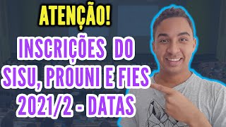 DATAS CONFIRMADAS DO SISU, PROUNI E FIES DO SEGUNDO SEMESTRE 2021.2! | Inscrições e Resultados |